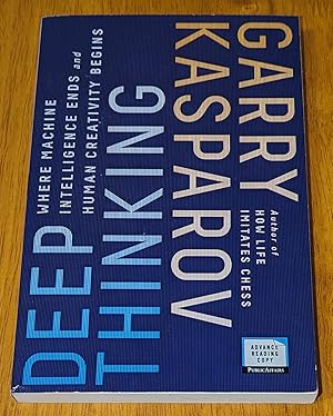 Imagen del vendedor de Deep Thinking: Where Machine Intelligence Ends and Human Creativity Begins (ADVANCE READING COPY) a la venta por Odysseus Books