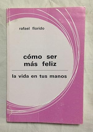 Imagen del vendedor de CMO SER MS FELIZ. La vida en tus manos a la venta por Librera Sagasta