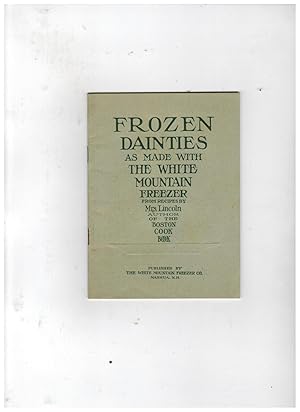 Image du vendeur pour FROZEN DAINTIES: FIFTY CHOICE RECIPES FOR ICE CREAMS, FROZEN PUDDINGS, FROZEN FRUITS, FROZEN BEVERAGES, SHERBETS, AND WATER ICES mis en vente par Jim Hodgson Books