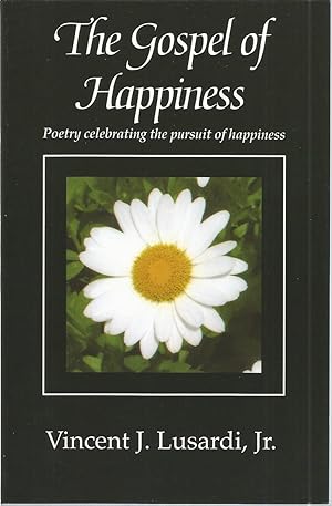 Immagine del venditore per The Gospel of Happiness: Poetry celebrating the pursuit of happiness venduto da The Book Junction