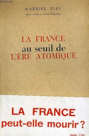 Seller image for LA FRANCE AU SEUIL DE L'ERE ATOMIQUE. for sale by Le-Livre