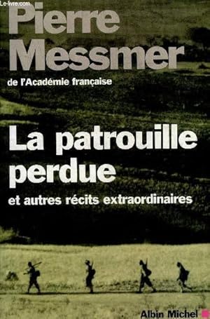 Image du vendeur pour LA PATROUILLE PERDUE ET AUTRES RECITS EXTRAORDINAIRES. mis en vente par Le-Livre