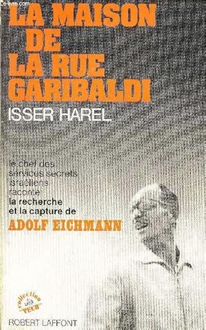 Imagen del vendedor de LA MAISON DE LA RUE GARIBALDI - le chef des services secrets israliens raconte la recherche et la capture de Adolf Eichmann a la venta por Le-Livre