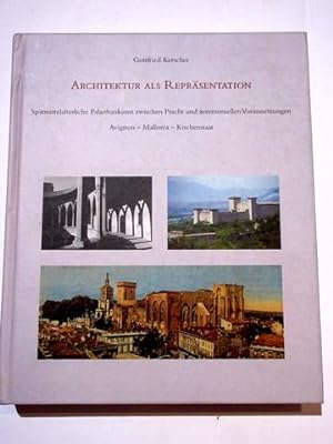Architektur als Repräsentation - Spätmittelalterliche Palastbaukunst zwischen Pracht und zeremoni...