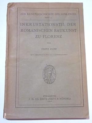 Inkrustationstil der romanischen Baukunst zu Florenz. Mit 89 Abbildlungen im Text und 11 Lichtdru...