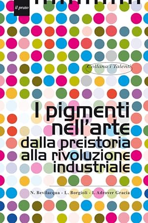 Image du vendeur pour I Pigmenti nell'Arte dalla Preistoria alla Rivoluzione Industriale mis en vente par Libro Co. Italia Srl