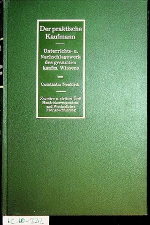 Image du vendeur pour Der praktische Kaufmann. Ein Unterrichts- und Nachschlagewerk des gesamten kaufmnnischen Wissens. 2. Band: 2. Teil Handelskorrespondenz, Wechsellehre und Betriebs-Organisation II. Teil: Fabriksbuchfhrung mis en vente par ANTIQUARIAT.WIEN Fine Books & Prints