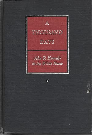 Seller image for A Thousand Days John F. Kennedy in the White House for sale by Ye Old Bookworm