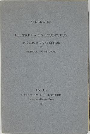 Lettres a un Sculpteur: Precedees d'une Lettre de Madame Andre Gide