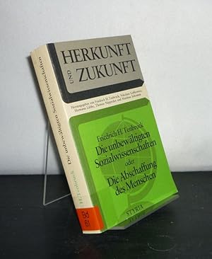 Die unbewältigten Sozialwissenschaften oder die Abschaffung des Menschen. Von Friedrich H. Tenbru...