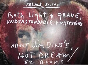 Both Light & Grave, Understandable & Mysterious About Jim Dine's Hot Dream / 52 Books