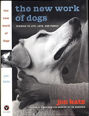 Imagen del vendedor de The New Work of Dogs / Tending to Life, Love and Family (SIGNED) a la venta por Cat's Curiosities