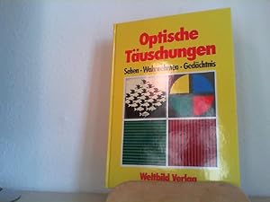 Optische Täuschungen : Sehen, Wahrnehmen, Gedächtnis. John P. Frisby. [Übers.: Elke Portugall u. ...