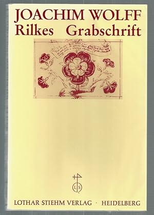 Rilkes Grabschrift. Poesie und Wissenschaft XXVI. Manuskript- und Druckgeschichte - Forschungsber...