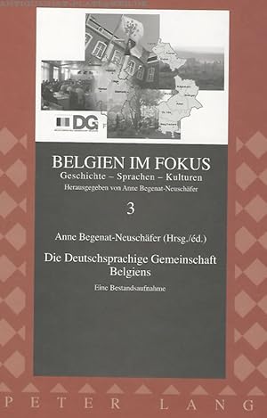 Seller image for Die deutschsprachige Gemeinschaft Belgiens: Eine Bestandsaufnahme. Belgien im Fokus. Geschichte, Sprachen und Kulturen. Band 3. for sale by Antiquariat-Plate