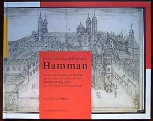 Peter und Johann Friedrich Hamman : Handzeichnungen von Worms aus der Zeit vor und nach der Stadt...