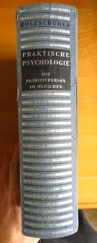 Praktische Psychologie : Die Primitivperson im Menschen; Psychologisches Wörterbuch. Ludwig von H...