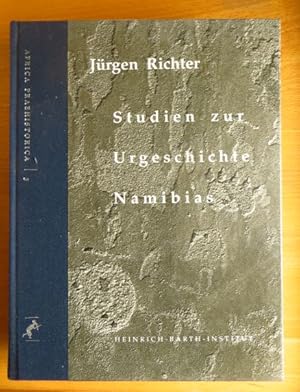 Studien zur Urgeschichte Namibias : holozäne Stratigraphien im Umkreis des Brandberges. Jürgen Ri...