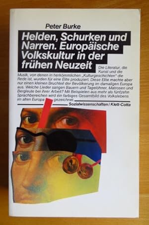 Helden, Schurken und Narren : europ. Volkskultur in d. frühen Neuzeit. Peter Burke. Hrsg. u. mit ...