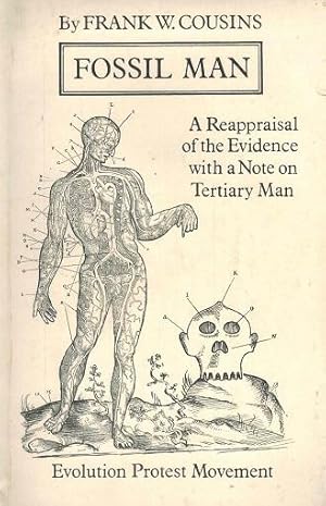 Fossil Man: a Reappraisal of the Evidence With a Note on Tertiary Man