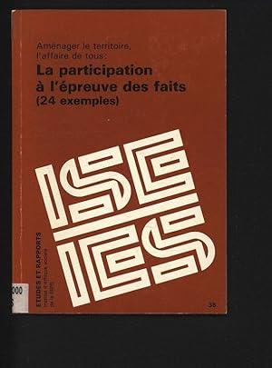 Bild des Verkufers fr La participation a l'epreuve des faits : (24 exemples) : amenager le territoire : l'affaire de tous? zum Verkauf von Antiquariat Bookfarm