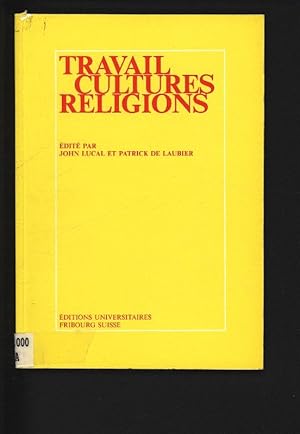 Seller image for Travail. Cultures. Religions. for sale by Antiquariat Bookfarm