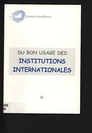 Imagen del vendedor de Du bon usage des institutions internationales. a la venta por Antiquariat Bookfarm