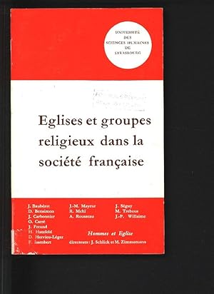 Bild des Verkufers fr Eglises et groupes religieux dans la societe francaise : integration ou marginalisation : cinquieme colloque du Centre de Sociologie du Protestantisme, Strasbourg, 7-9 octobre 1976. zum Verkauf von Antiquariat Bookfarm