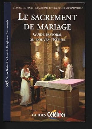 Bild des Verkufers fr Service national de pasorale liturgique et sacramentelle de la Conference des eveques de France. Le sacrement de mariage. Guide pastoral du nouveau Rituel. zum Verkauf von Antiquariat Bookfarm