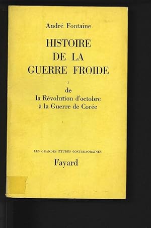 Bild des Verkufers fr Histoire de la Guerre Froide. I. De la Revolution d'Octobre a la Guerre de Coree 1917-1950. zum Verkauf von Antiquariat Bookfarm