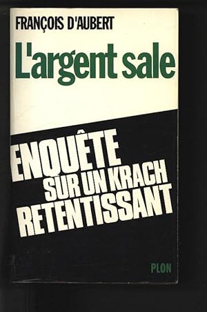 Seller image for L'argent sale. Enquete sur un krach retentissant. for sale by Antiquariat Bookfarm