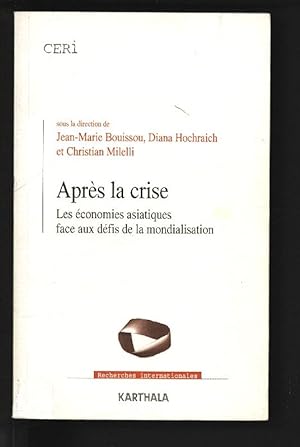 Seller image for Aprs la crise. Les economies asiatiques face aux defis de la mondialisation. for sale by Antiquariat Bookfarm