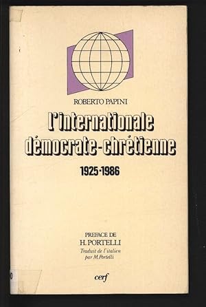 Bild des Verkufers fr L'internationale democrate-chretienne. La cooperation internationale entre les partis democrates-chretiens de 1925 a 1986. zum Verkauf von Antiquariat Bookfarm