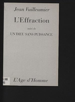 Seller image for L' effraction suivi de un Dieu sans puissance. for sale by Antiquariat Bookfarm