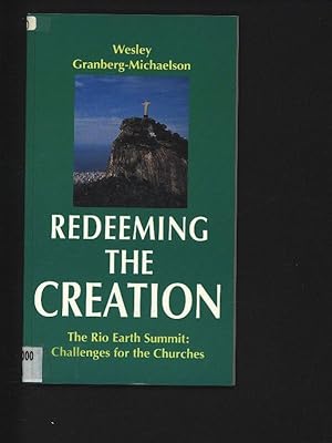 Bild des Verkufers fr Redeeming the Creation: Rio Earth Summit - Challenges for the Churches. zum Verkauf von Antiquariat Bookfarm