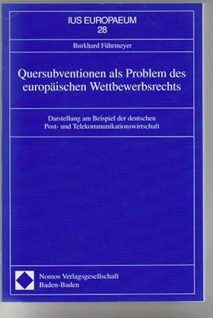 Quersubventionen als Problem des europäischen Wettbewerbsrechts: Darstellung am Beispiel der deut...