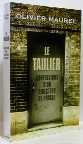 Image du vendeur pour Le Taulier: Confessions d'un directeur de prison mis en vente par crealivres