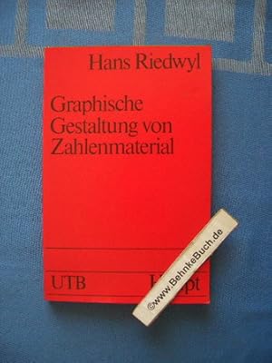 Graphische Gestaltung von Zahlenmaterial. Hans Riedwyl / Uni-Taschenbücher ; 440