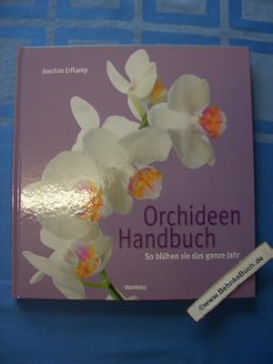 Bild des Verkufers fr Orchideen-Handbuch : So blhen sie das ganze Jahr. Joachim Erfkamp. zum Verkauf von Antiquariat BehnkeBuch