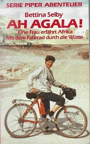 AH AGALA ! Eine Frau erfährt Afrika - Mit dem Fahrrad durch die Wüste. Aus dem Englischen von Jür...