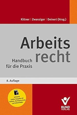 Bild des Verkufers fr Arbeitsrecht. Handbuch fr die Praxis. Herausgegeben und mit einem Vorwort von Michael Kittner, Bertram Zwanziger, Olaf Deinert. Autoren : Helga Appel, Dr. Michael Bachner, Frank Bantle, Dr. Martin Becker, Prof. Dr. Olaf Deinert, Dr. Johannes Heuschmid, Prof. Dr. Michael Kittner, Thomas Lakies, Sonja Litzig, Dr. Udo Mayer, Felix Stumpf, Brigitta Winkelmann, Dr. Bertram Zwanziger. Mit einem Literaturverzeichnis und einem Stichwortverzeichnis. zum Verkauf von BOUQUINIST