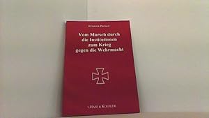 Vom Marsch durch die Institutionen zum Krieg gegen die Wehrmacht.