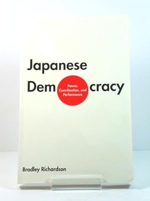 Bild des Verkufers fr Japanese Democracy: Power, Coordination, and Performance zum Verkauf von PsychoBabel & Skoob Books