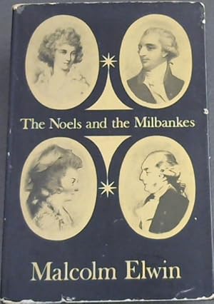 Bild des Verkufers fr The Noel and The Milkbankes: Their letters for Twenty-Five years 1767-1792 zum Verkauf von Chapter 1