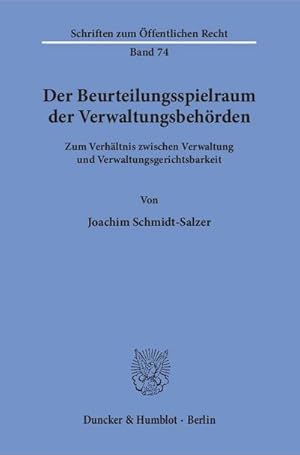 Bild des Verkufers fr Der Beurteilungsspielraum der Verwaltungsbehrden. : Zum Verhltnis zwischen Verwaltung und Verwaltungsgerichtsbarkeit. zum Verkauf von AHA-BUCH GmbH