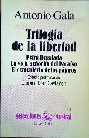 Imagen del vendedor de Triloga de la libertad. Petra regalada. La vieja seorita del Paraso. El cementerio de los pjaros a la venta por LIBRERA LAS HOJAS