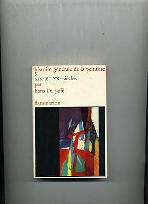 HISTOIRE GÉNÉRALE DE LA PEINTURE 5 : XIX ° ET XX° SIÈCLES.