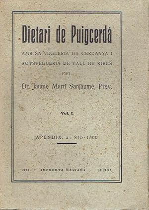 Dietari de Puigcerdà. Apèndix: anys 815-1300. Amb sa vegueria de Cerdanya i sotsvegueria de Vall ...