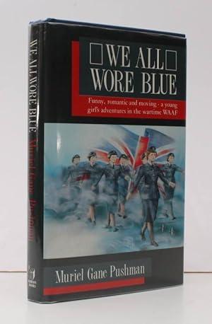 Imagen del vendedor de We All Wore Blue. [A Young Girl's Adventures in the wartime WAAF]. SIGNED PRESENTATION COPY a la venta por Island Books