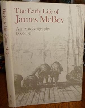 The Early Life of James McBey. An Autobiography, 1883-1911. OUP, 1977, First Edition, DW. An Asso...